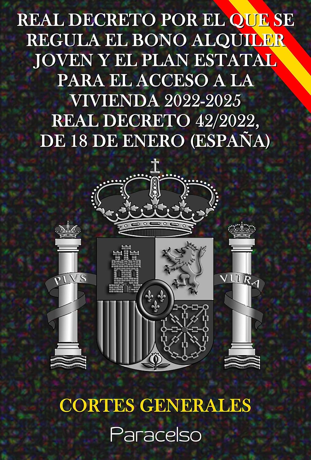 REAL DECRETO POR EL QUE SE REGULA EL BONO ALQUILER JOVEN Y EL PLAN ESTATAL PARA EL ACCESO A LA VIVIENDA 2022-2025. REAL DECRETO 42/2022, DE 18 DE ENERO (ESPAÑA) (Spanish Edition) baixar livro de graça