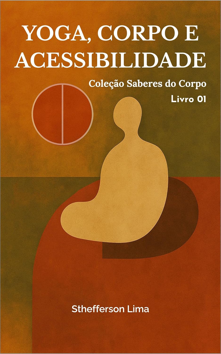 ler totalmente Yoga, Corpo e Acessibilidade: Coleção Saberes do Corpo - Livro 01