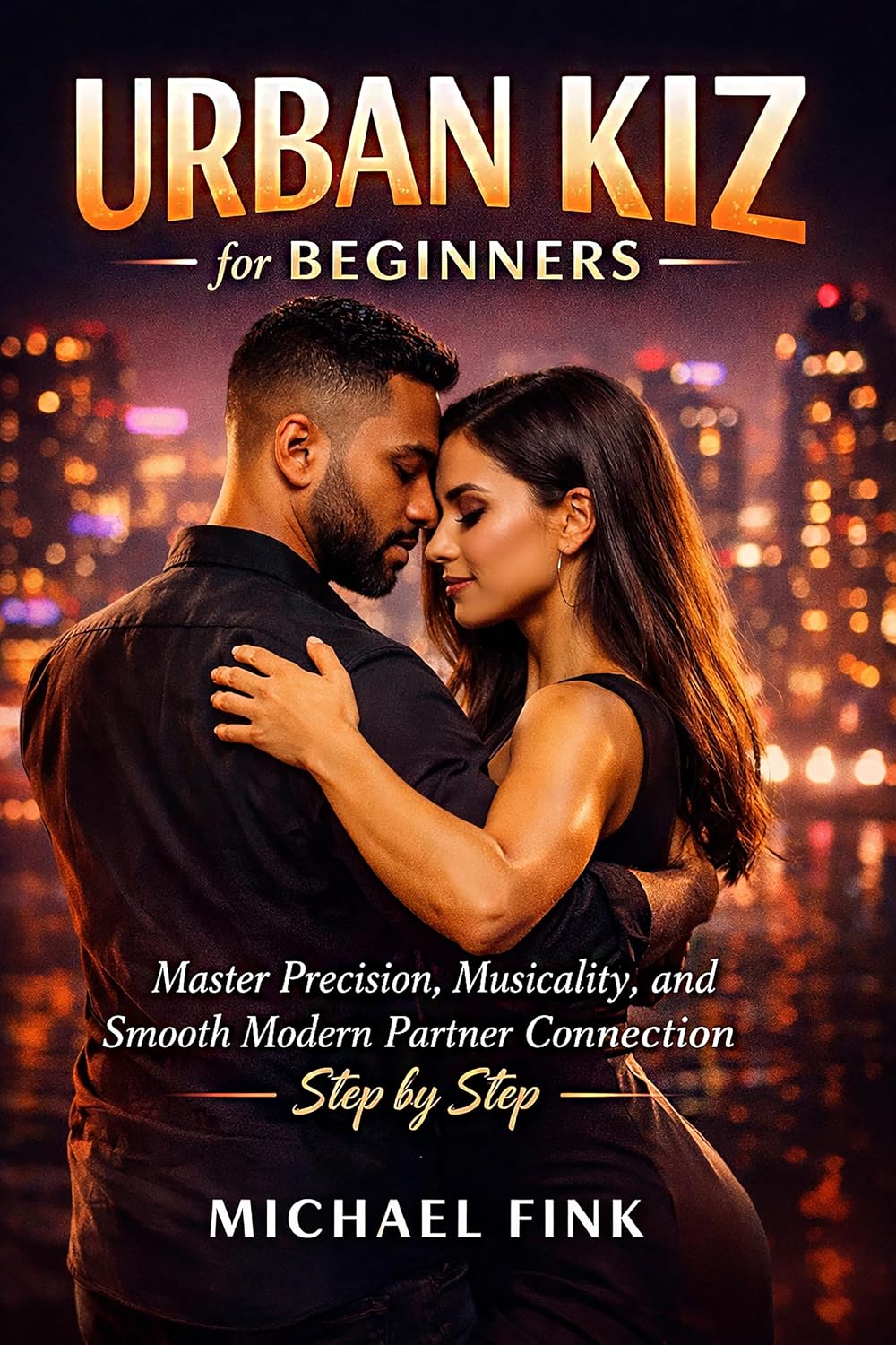 Urban Kiz for Beginners: Master Precision, Musicality, and Smooth Modern Partner Connection Step by Step (THE COMPLETE DANCE BEGINNER SERIES Book 56) (English Edition) baixar o livro de graça