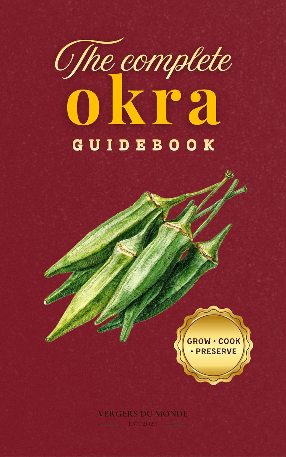 The Complete Okra Guidebook: Sow, harvest, cook, preserve (Societies and Farming Knowledge) (English Edition) baixar livro de graça