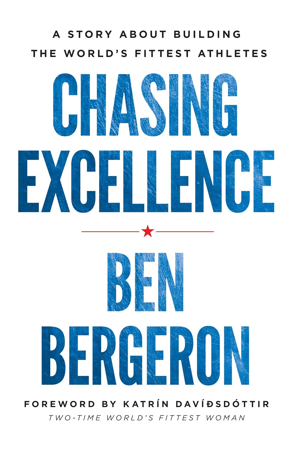 capítulo por capítulo baixar Chasing Excellence: A Story About Building the World’s Fittest Athletes (English Edition)