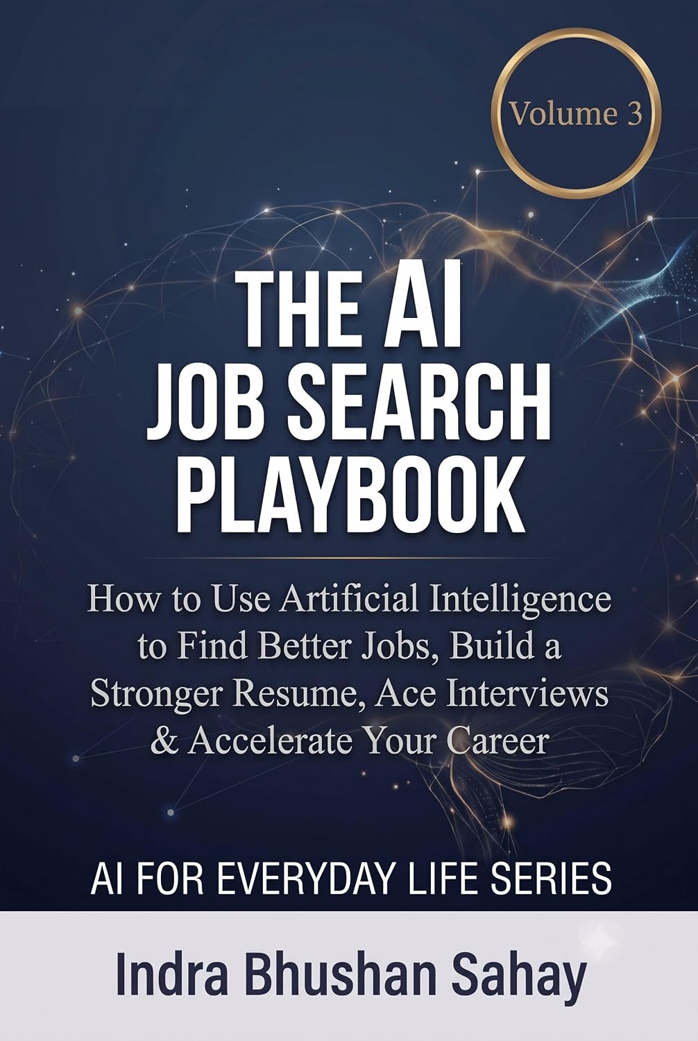 The AI Job Search Playbook: How to Use Artificial Intelligence to Find Better Jobs, Build a Stronger Resume, Ace Interviews & Accelerate Your Career (AI for Everyday Life Book 3) (English Edition) baixar livro de graça