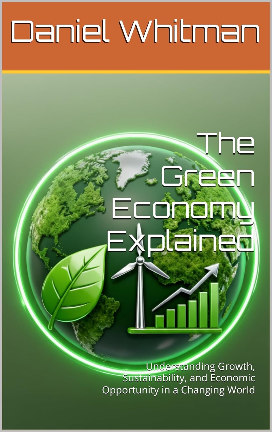 The Green Economy Explained: Understanding Growth, Sustainability, and Economic Opportunity in a Changing World (English Edition) baixar o livro de graça