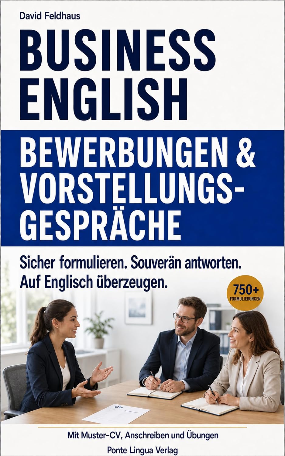 ler totalmente Business English – Bewerbungen & Vorstellungsgespräche: Auf Englisch überzeugend bewerben – Muster-Lebensläufe, Anschreiben und Antwortstrategien für... English in Action) (German Edition)