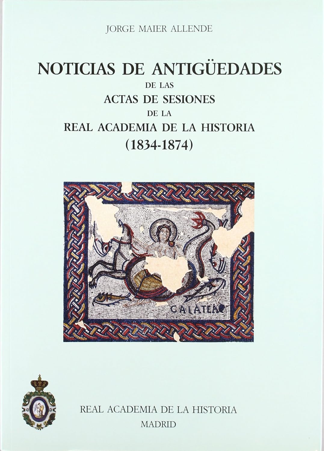 Noticias de Antigüedades de las Actas de Sesiones de la R.A.H.ª (1834-1874) baixar o livro de graça