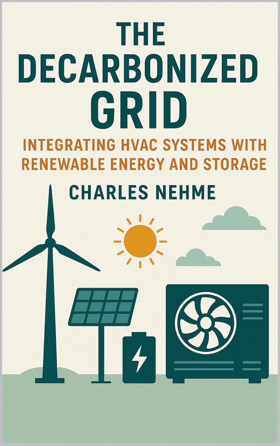 ler totalmente The Decarbonized Grid: Integrating HVAC Systems with Renewable Energy and Storage (English Edition)