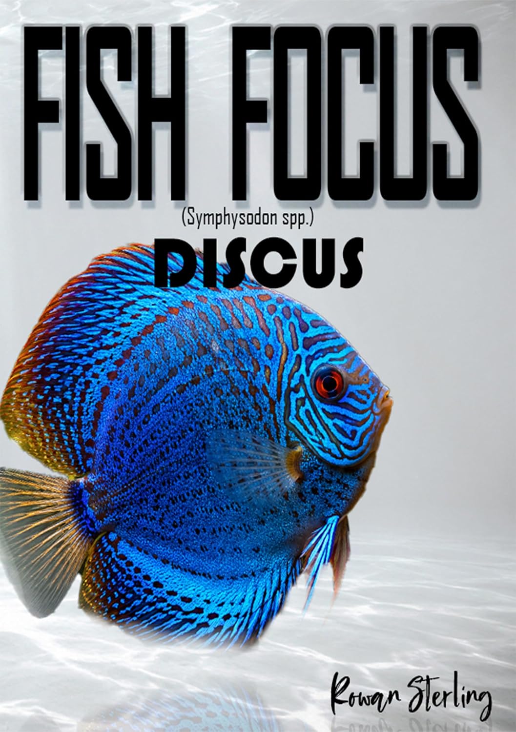 Fish Focus: Discus (Symphysodon spp.): Behaviour, Care, and Natural Habitat Guide (English Edition) baixar livro de graça