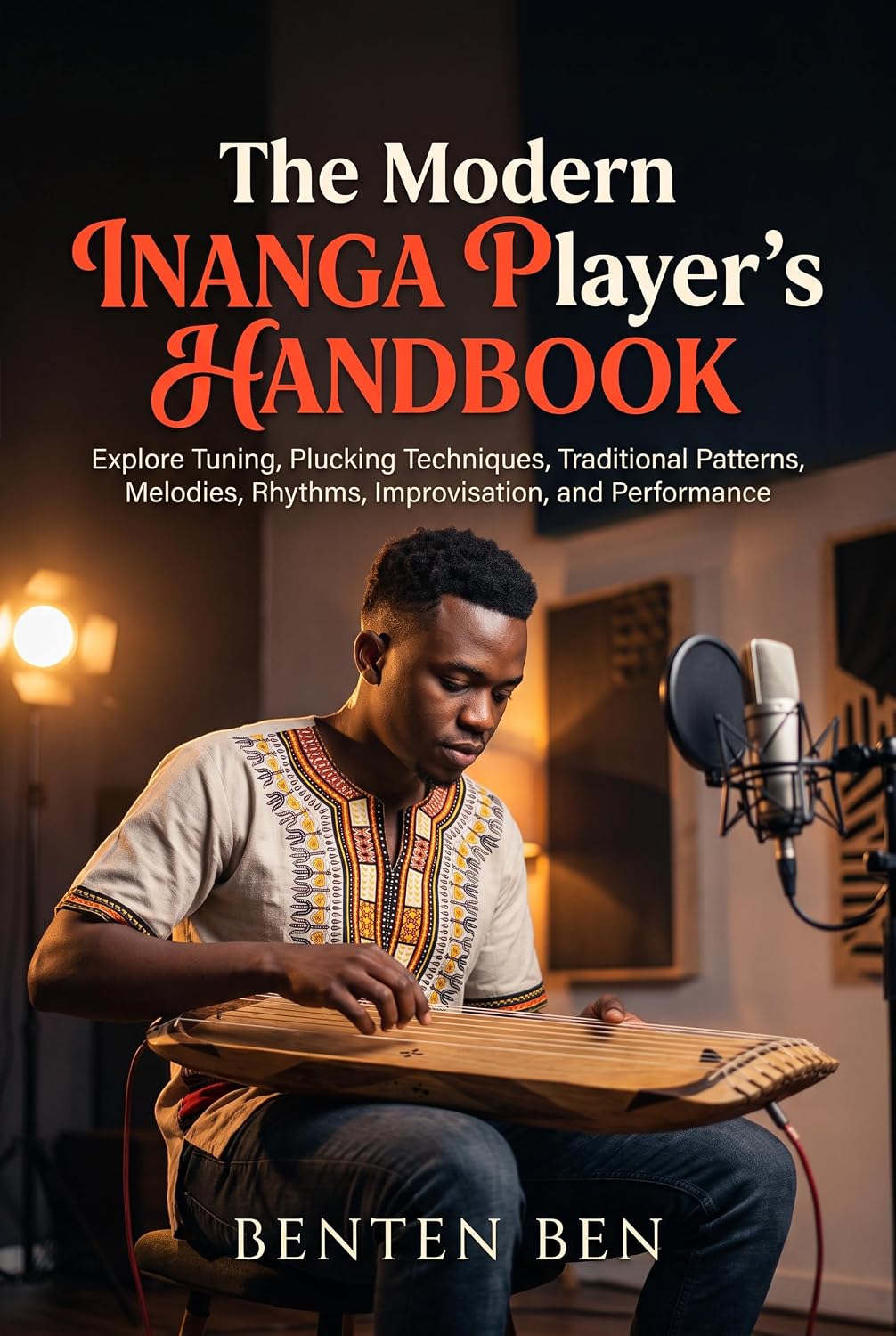 The Modern Inanga Player’s Handbook: Explore Tuning, Plucking Techniques, Traditional Patterns, Melodies, Rhythms, Improvisation, and Performance (English Edition) baixar o livro de graça