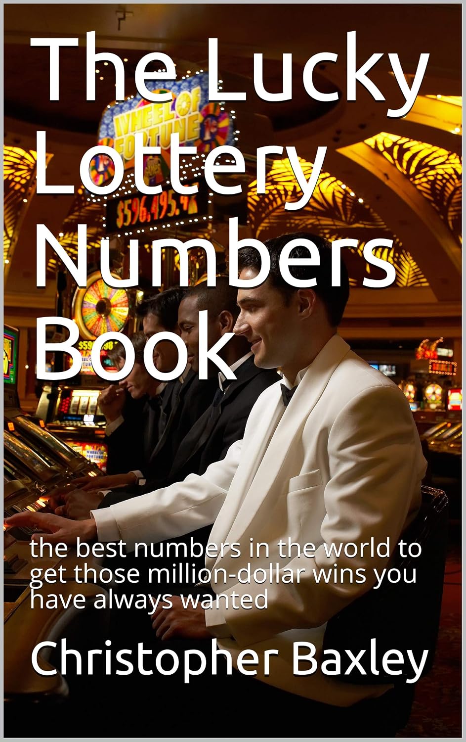 ler totalmente The Lucky Lottery Numbers Book: the best numbers in the world to get those million-dollar wins you have always wanted (English Edition)