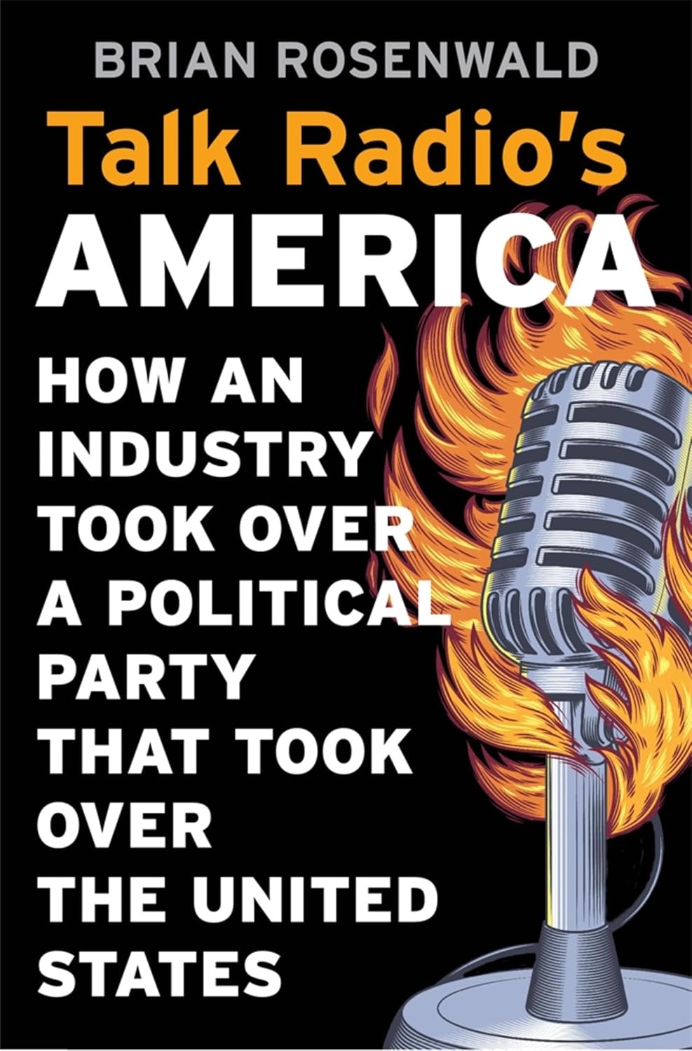 Talk Radio’s America: How an Industry Took Over a Political Party That Took Over the United States (English Edition) baixar livro de graça