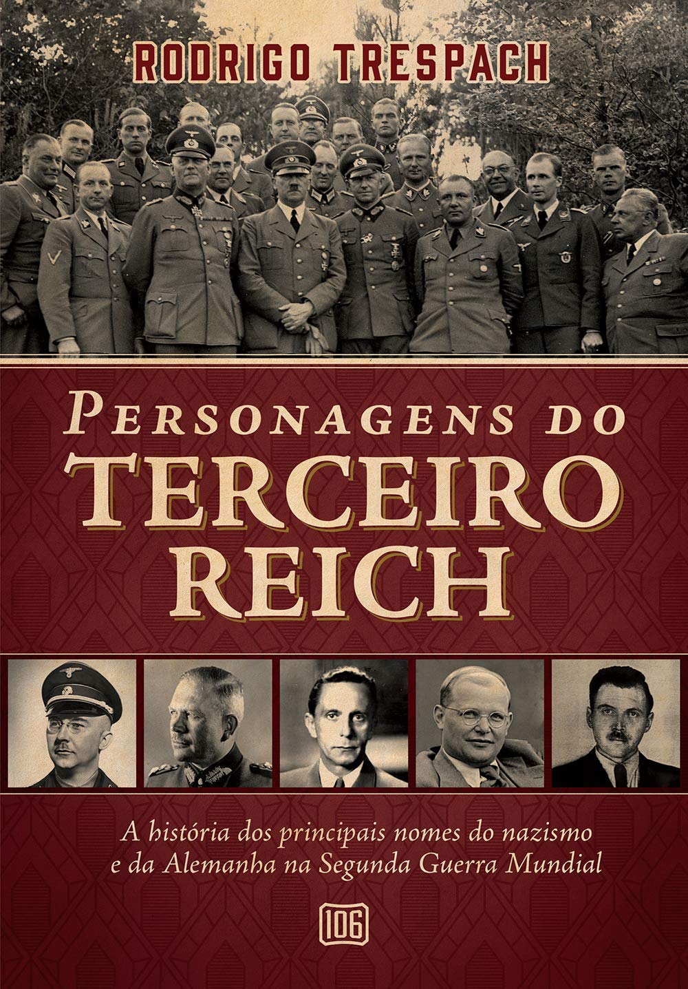Personagens do Terceiro Reich: A história dos principais nomes do nazismo e da Alemanha na Segunda Guerra Mundial: 1 baixar o livro de graça