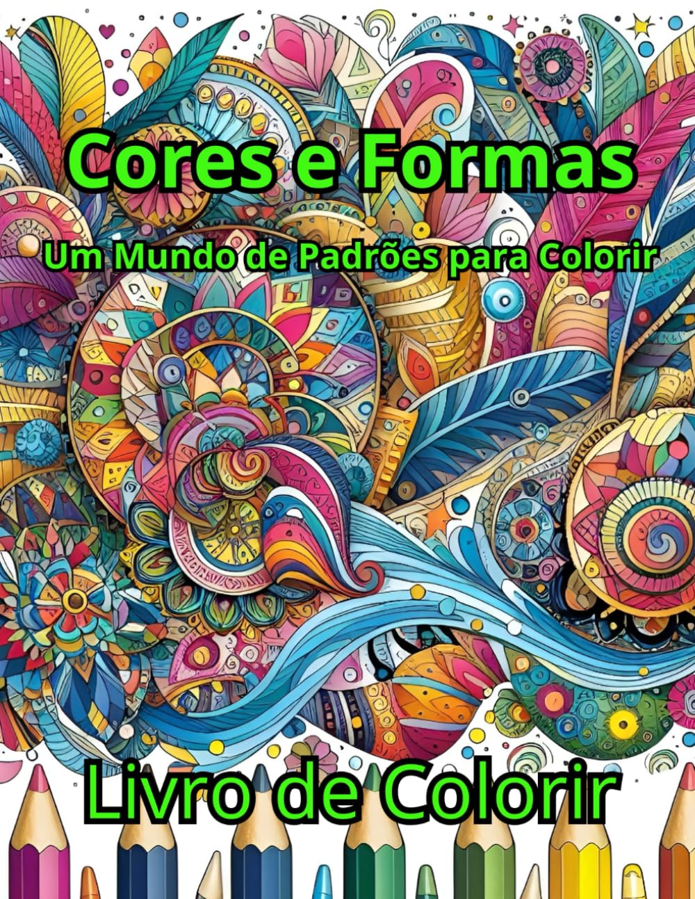 Cores e Formas: Um Mundo de Padrões para Colorir (Portuguese Edition) baixar livro de graça