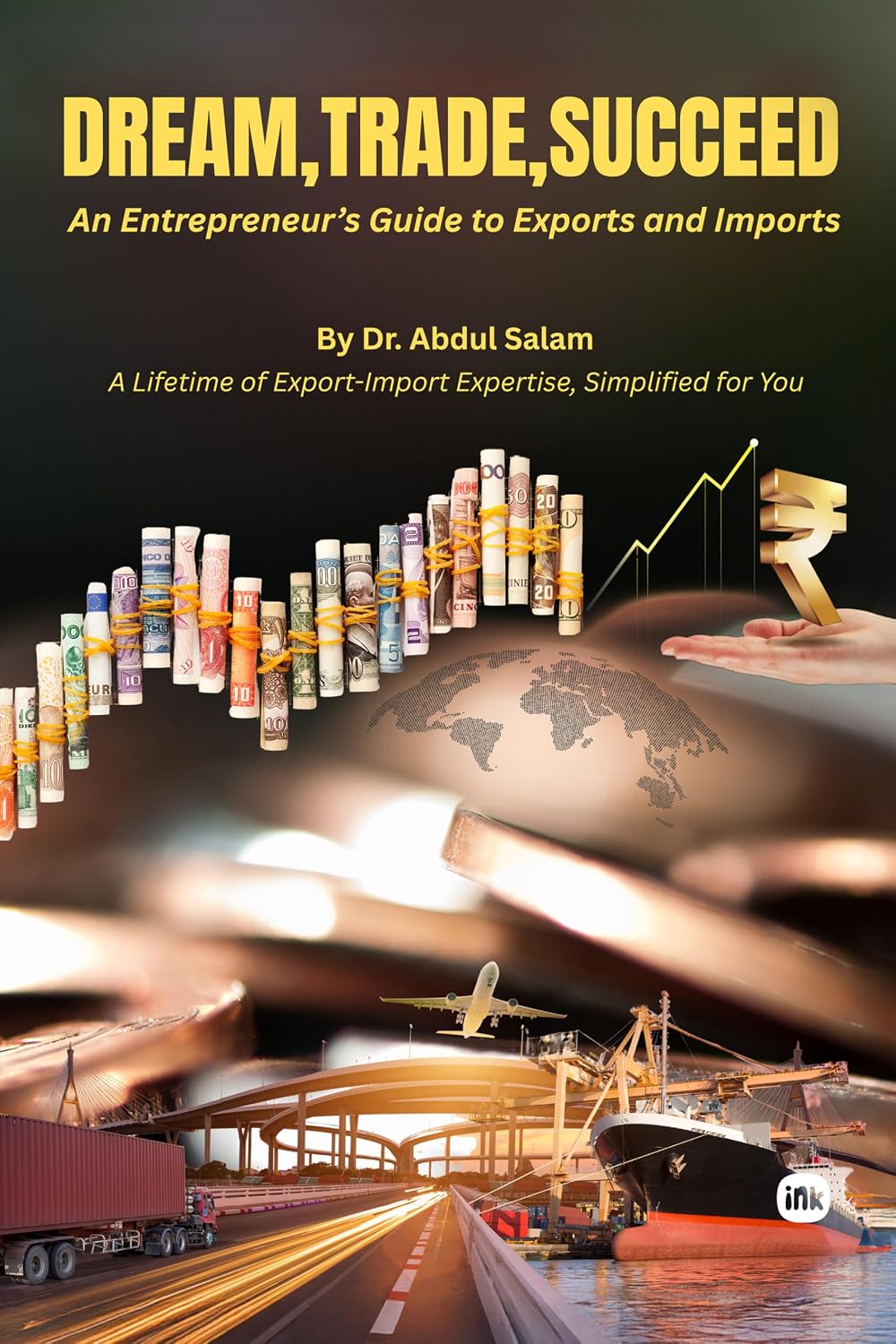 DREAM, TRADE, SUCCEED: An Entrepreneur’s Guide to Exports and Imports (English Edition) baixar livro de graça