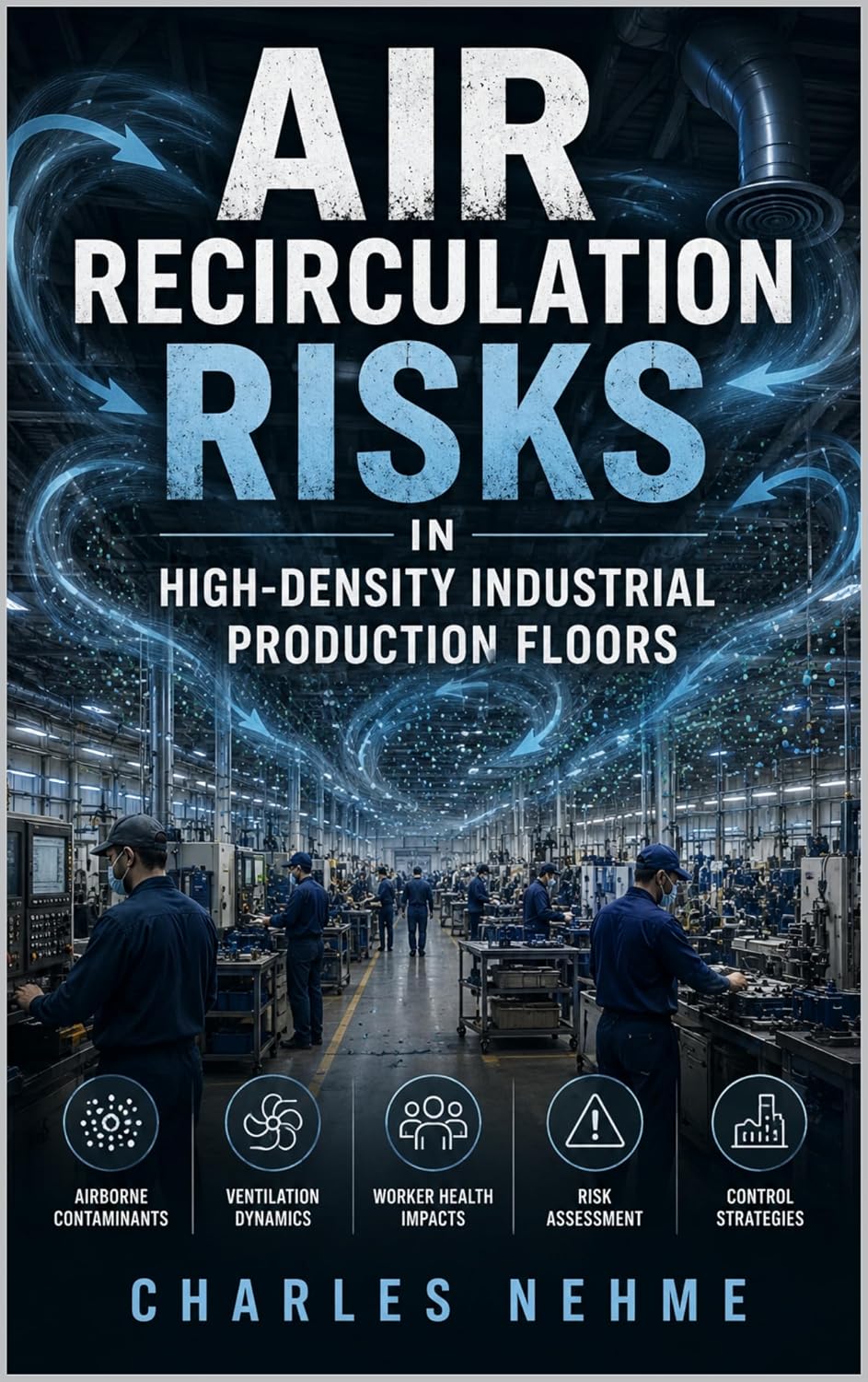 Air Recirculation Risks in High-Density Industrial Production Floors (English Edition) baixar o livro de graça