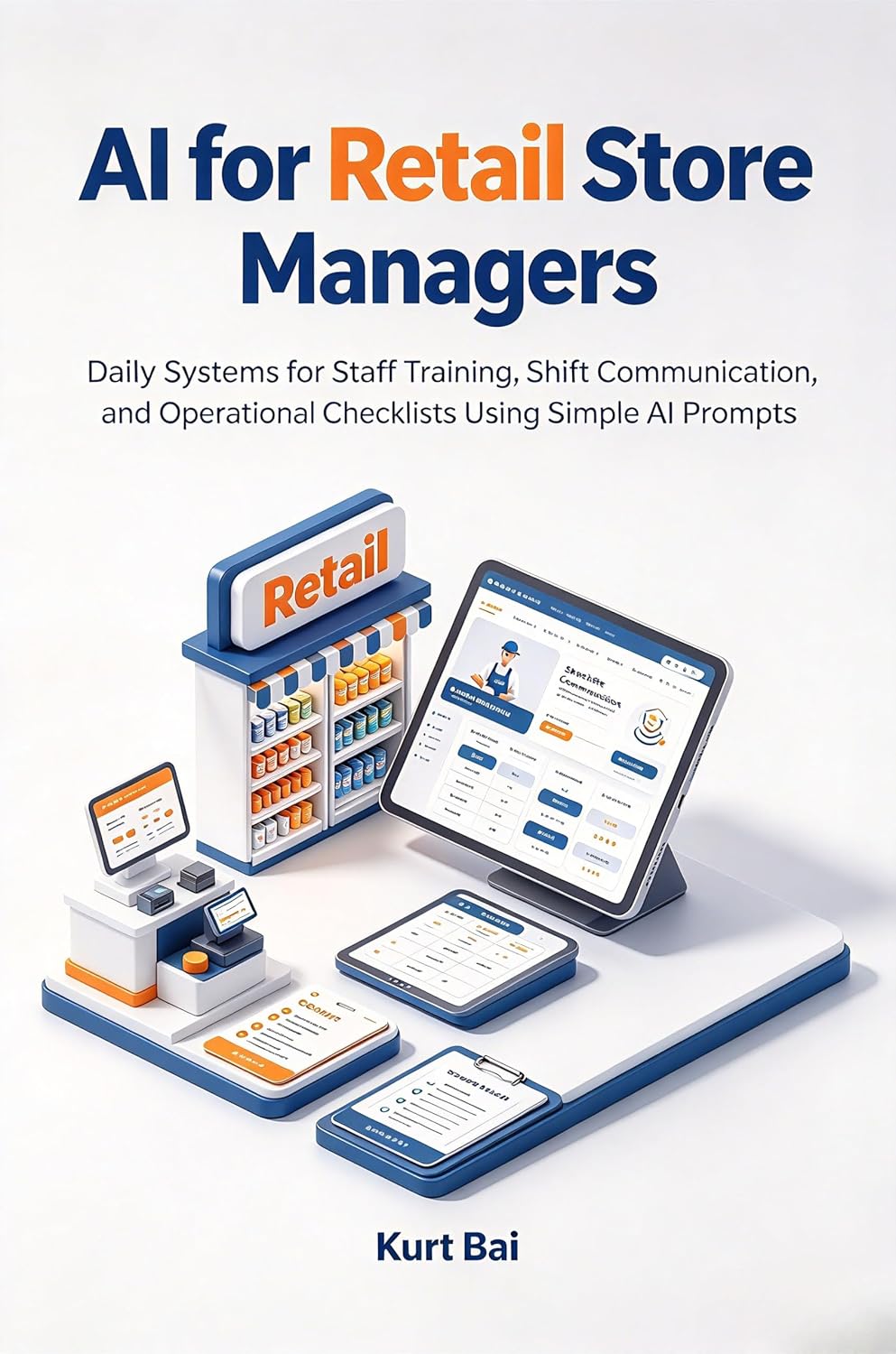 AI for Retail Store Managers: Daily Systems for Staff Training, Shift Communication, and Operational Checklists Using Simple AI Prompts (AI for Retailers Book 7) (English Edition) baixar livro de graça