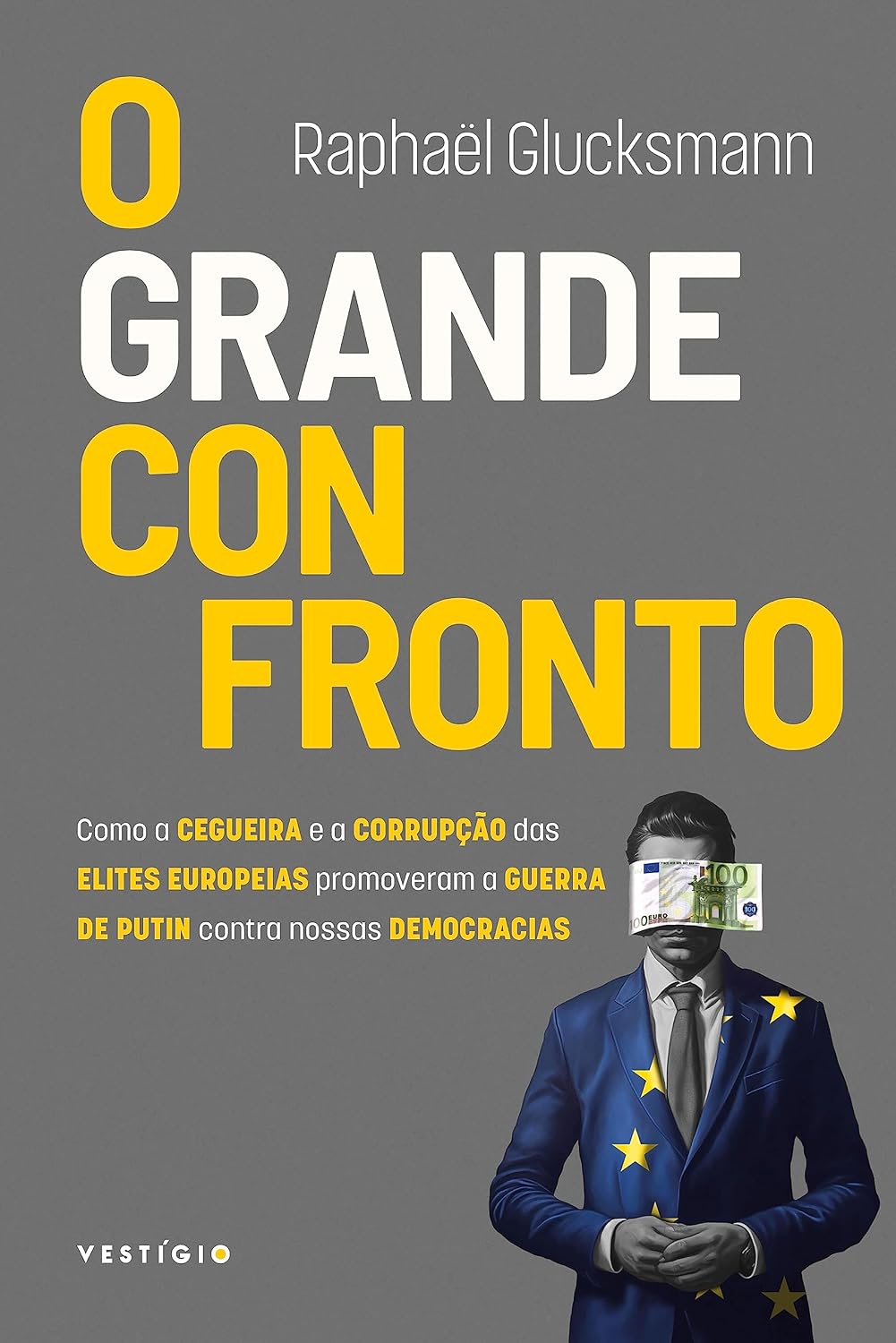 ler totalmente O grande confronto: Como a cegueira e a corrupção das elites europeias promoveram a guerra de Putin contra nossas democracias