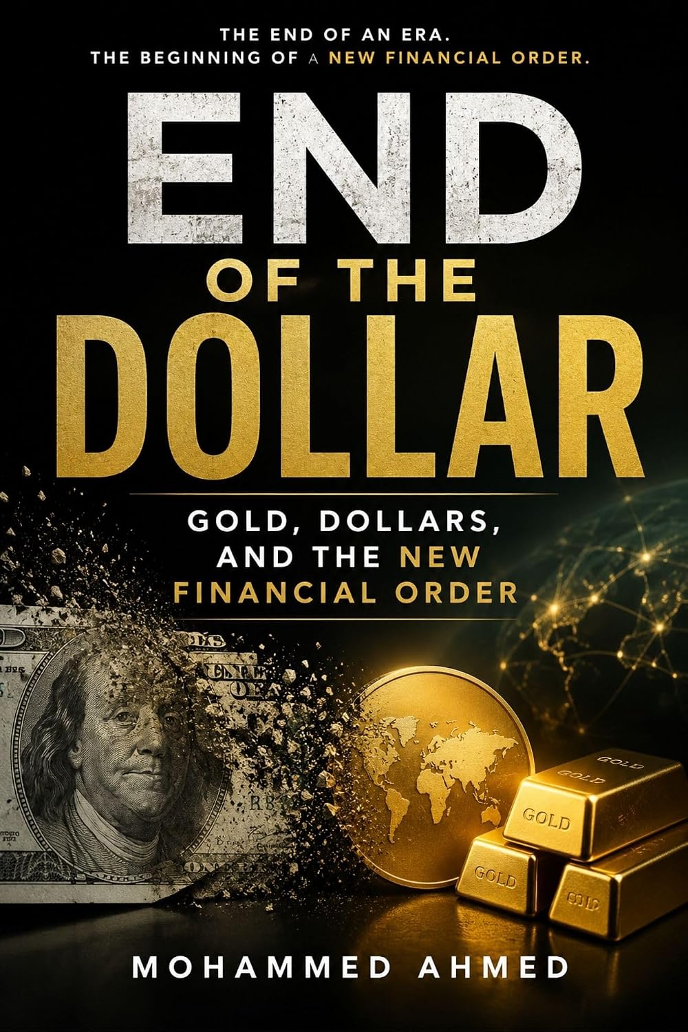 END OF THE DOLLAR: Gold, Dollars, and the New Financial Order (Global Crisis Investing Series Book 86) (English Edition) baixar livro de graça