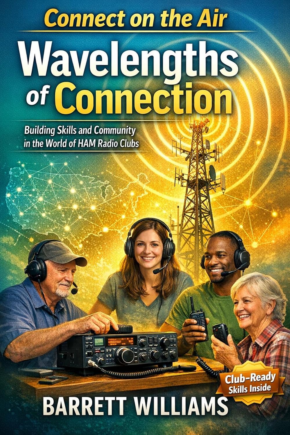 capítulo por capítulo baixar Wavelengths of Connection: Building Skills and Community in the World of HAM Radio Clubs (The Practical Ham Radio Operator) (English Edition)