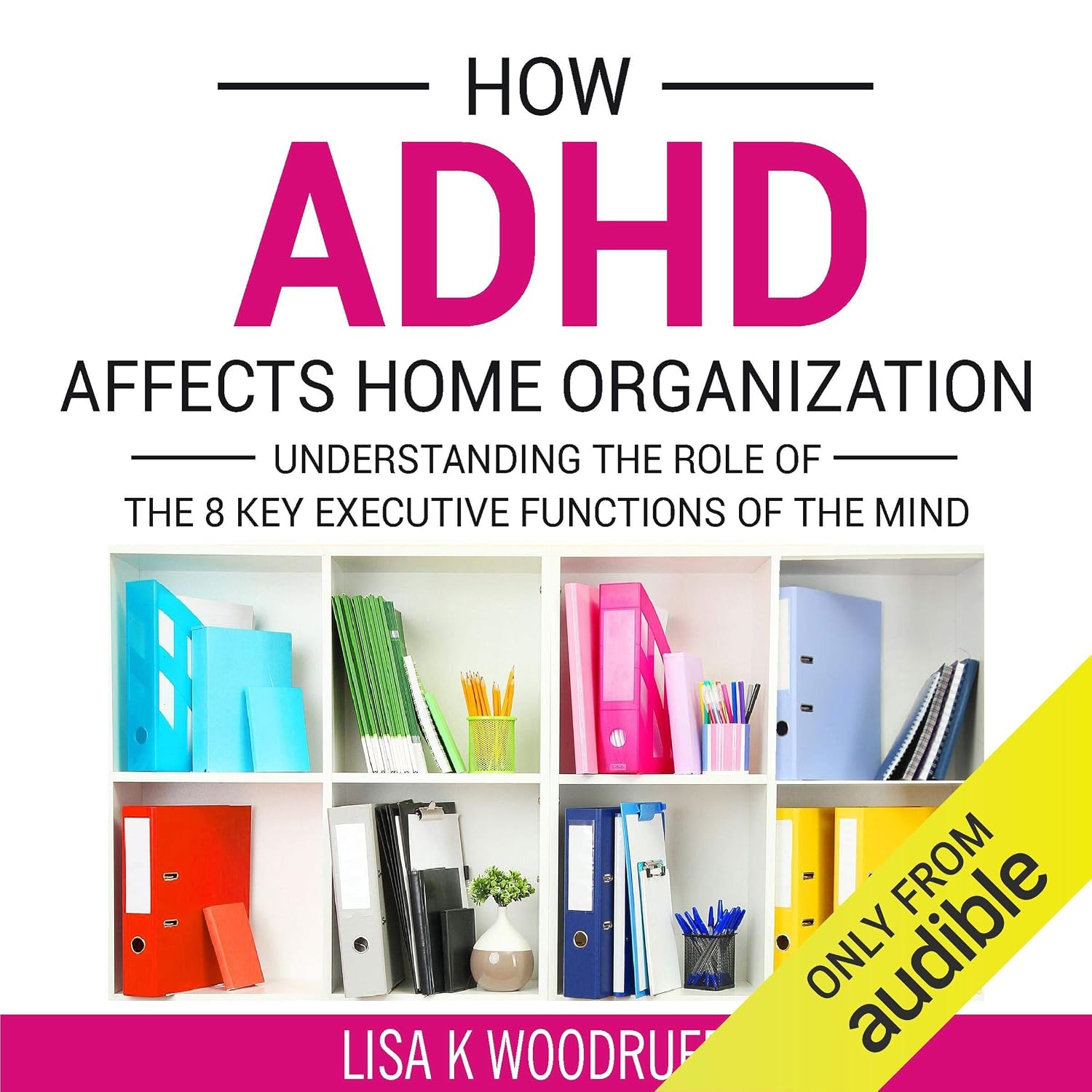 capítulo por capítulo baixar How ADHD Affects Home Organization: Understanding the Role of the 8 Key Executive Functions of the Mind