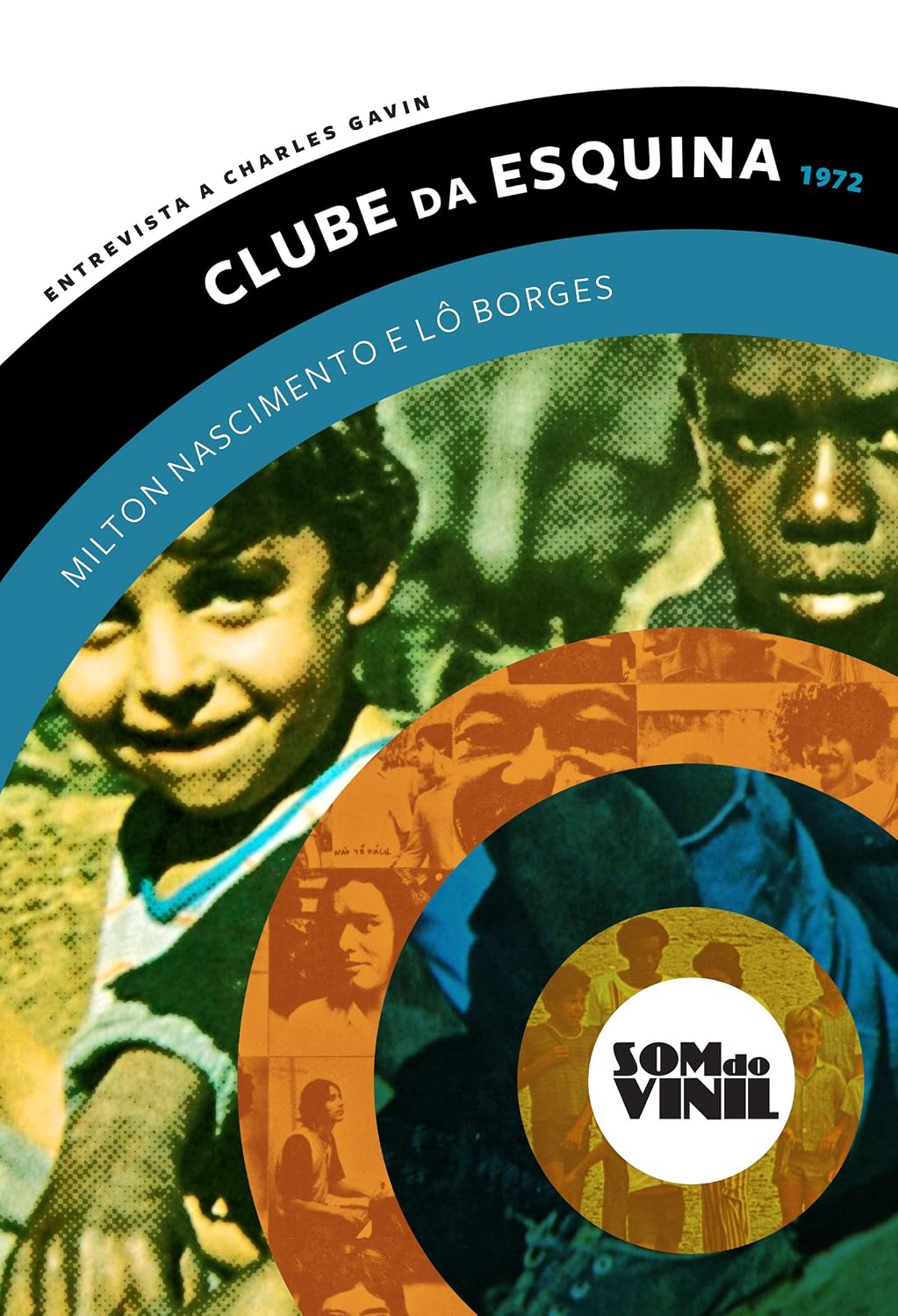 Lô Borges e Milton Nascimento, Clube da Esquina: Entrevistas a Charles Gavin, Som do Vinil baixar livro de graça