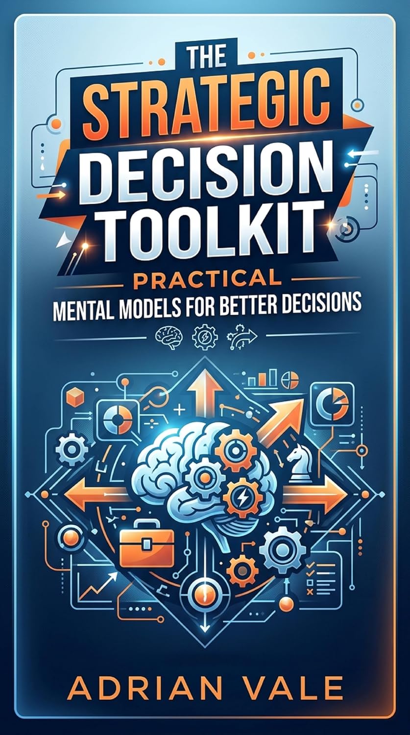 ler totalmente The Strategic Decision Toolkit: Practical Mental Models for Better Decisions (English Edition)