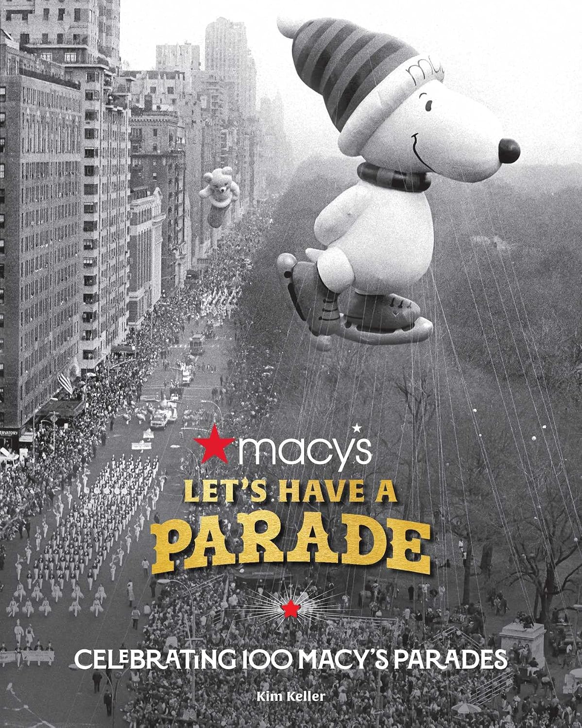 Let's Have a Parade: Celebrating 100 Macy's Parades: And the Making of an American Holiday Tradition baixar livro de graça