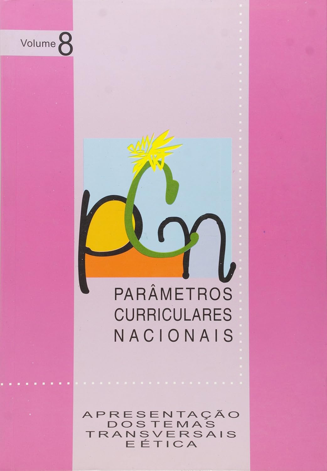 PCN - Apresentação dos temas transversais e ética: 8 baixar o livro de graça