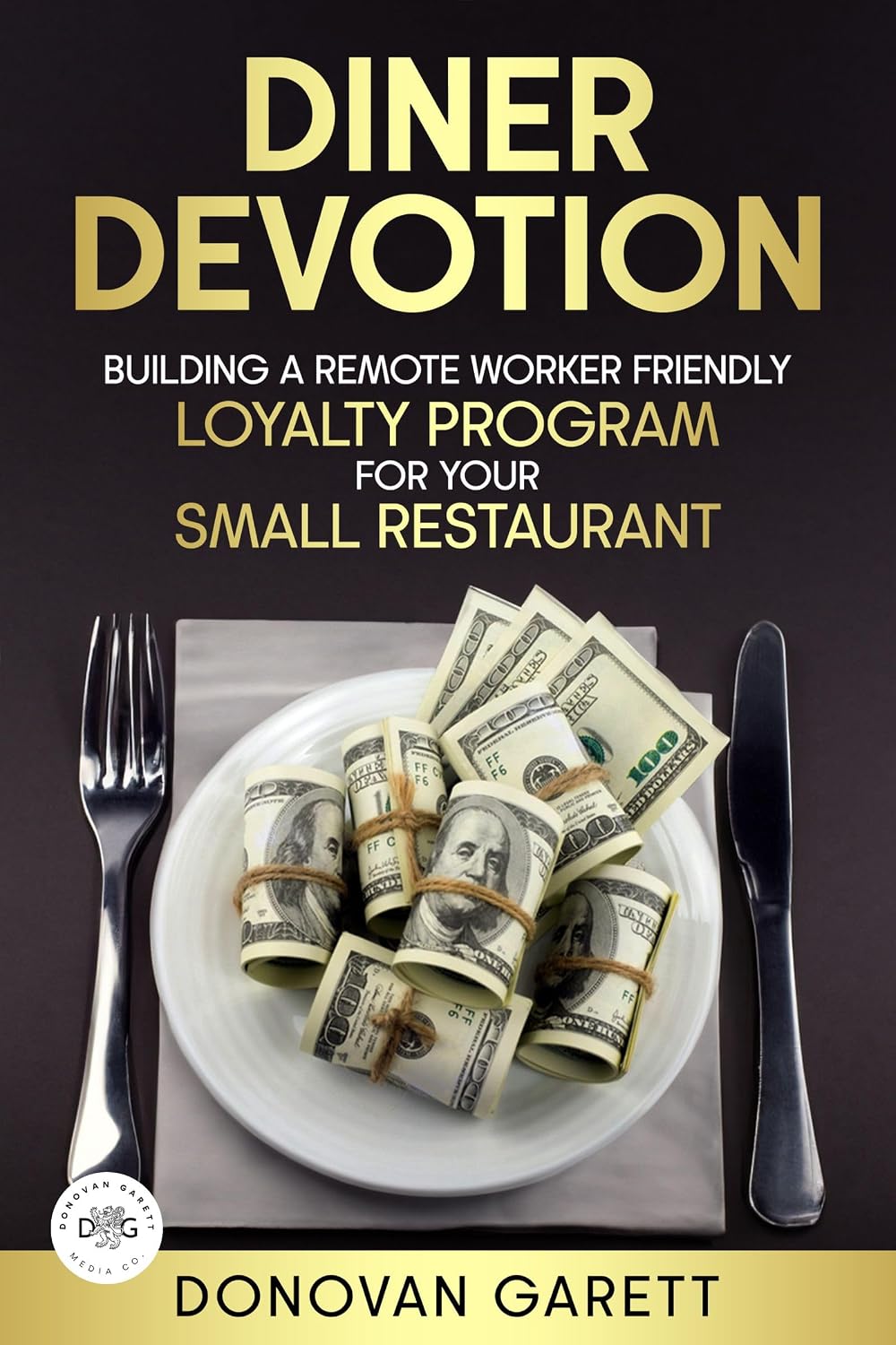 ler totalmente Diner Devotion: Building a Remote-Worker Friendly Loyalty Program for Your Small Restaurant (English Edition)