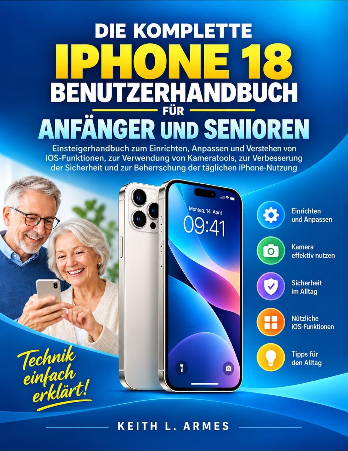 ler totalmente DIE KOMPLETTE IPHONE 18 BENUTZERHANDBUCH FÜR ANFÄNGER UND SENIOREN: Einsteigerhandbuch zum Einrichten, Anpassen und Verstehen von iOS-Funktionen, zur Verwendung... zur Verbesserung (German Edition)