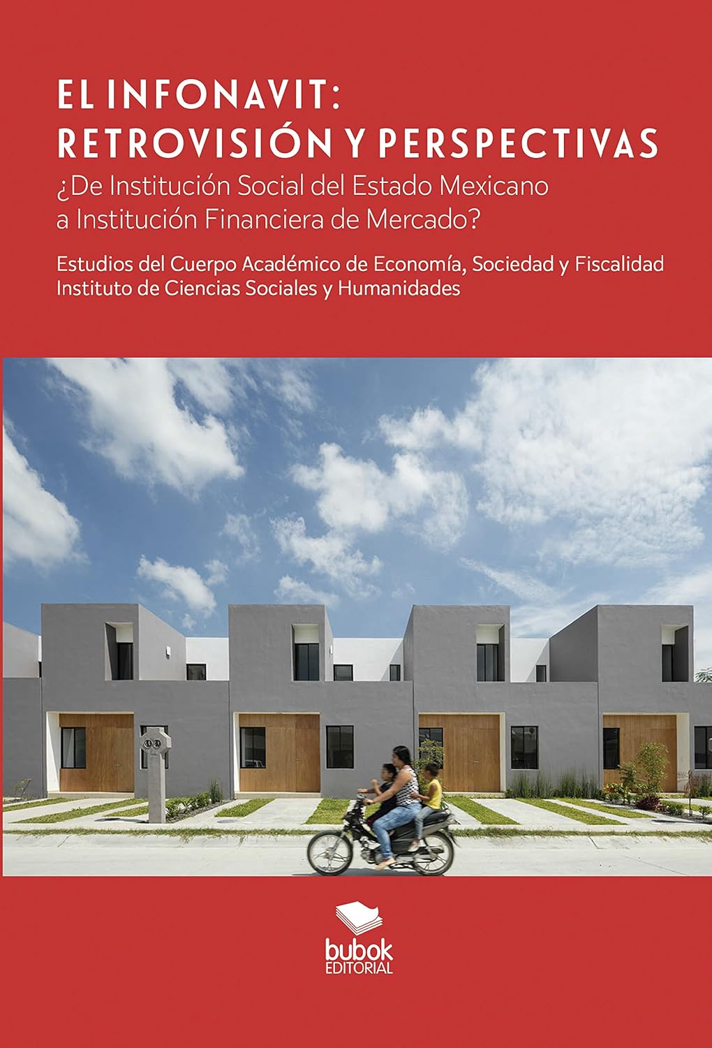 El Infonavit. Retrovisión y Perspectivas: ¿De institución social del estado mexicano a institución financiera de mercado? (Spanish Edition) baixar livro de graça