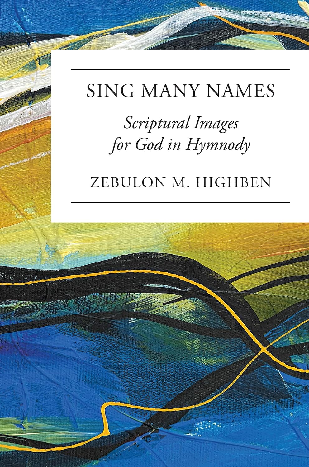 ler totalmente Sing Many Names: Scriptural Images for God in Hymnody (English Edition)