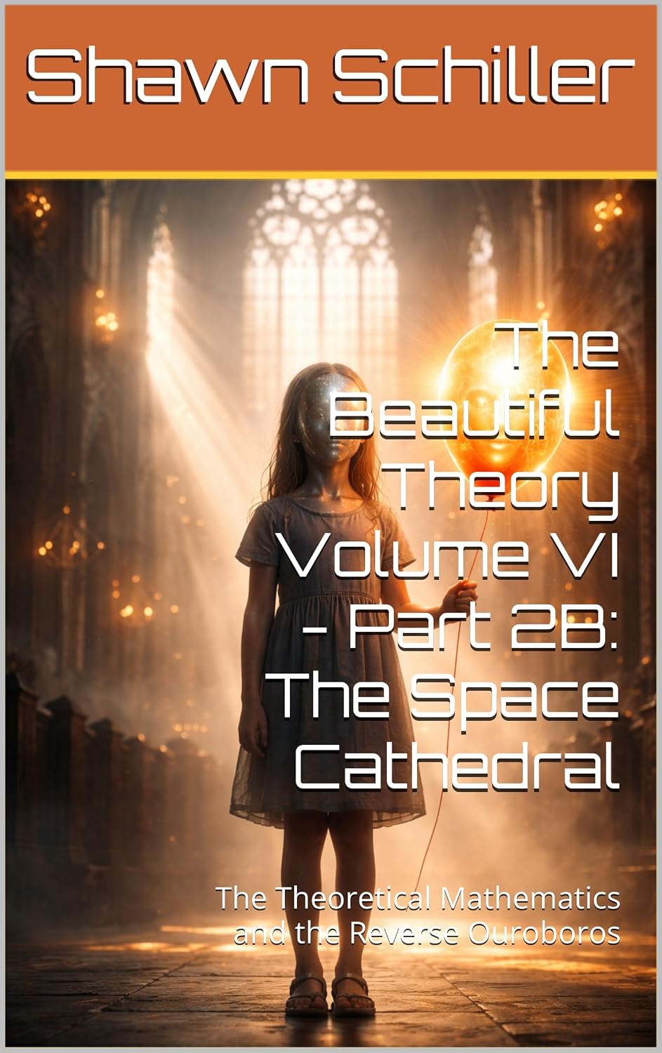 ler totalmente The Beautiful Theory Volume VI - Part 2B: The Space Cathedral: The Theoretical Mathematics and the Reverse Ouroboros (English Edition)