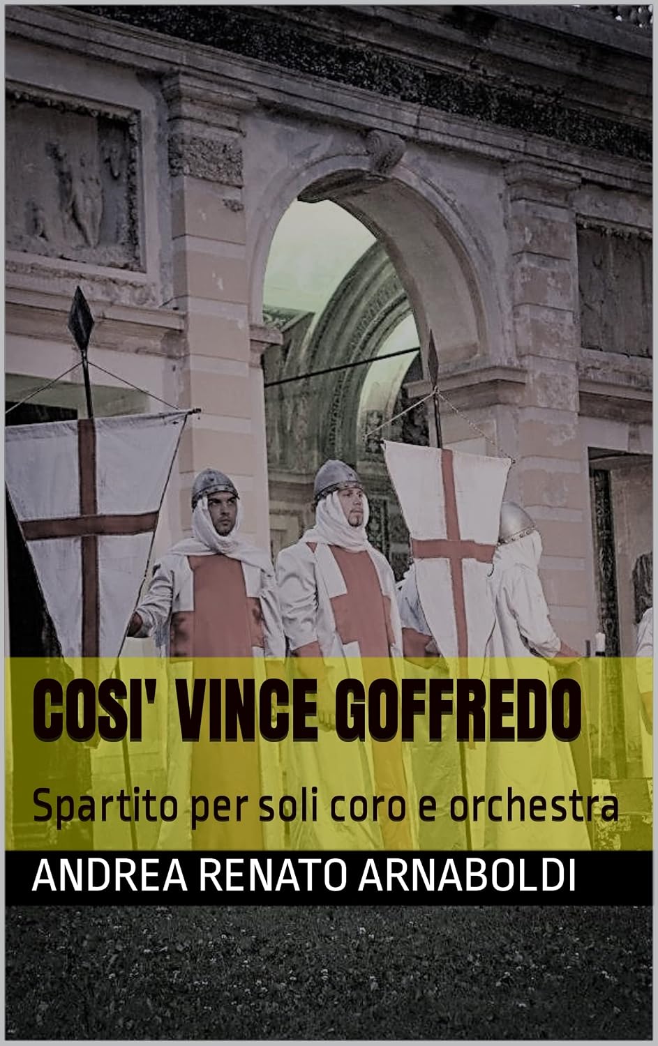 capítulo por capítulo baixar COSI' VINCE GOFFREDO: Spartito per soli coro e orchestra (LA GERUSALEMME LIBERATA opera lirica in un atto Vol. 26) (Italian Edition)