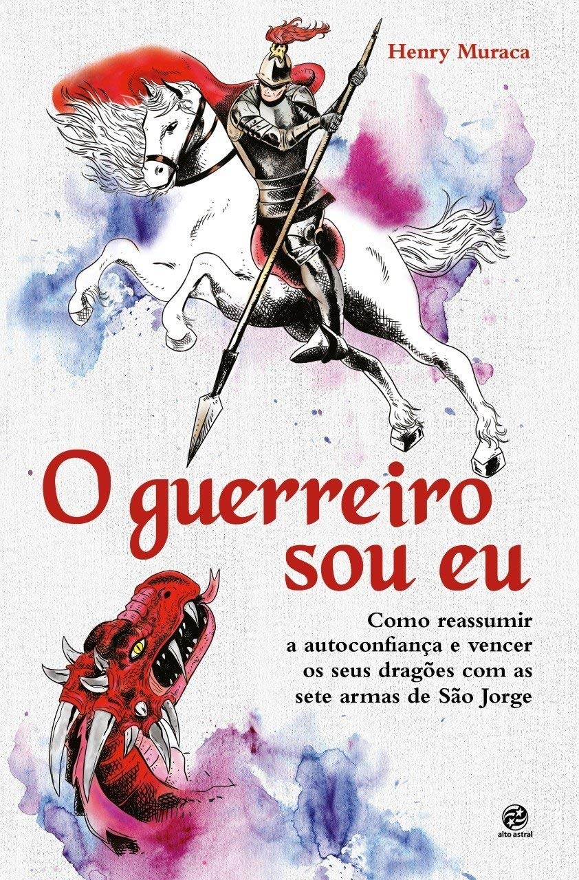 ler totalmente O guerreiro sou eu: Como reassumir a autoconfiança e vencer os seus dragões com as sete armas de São Jorge