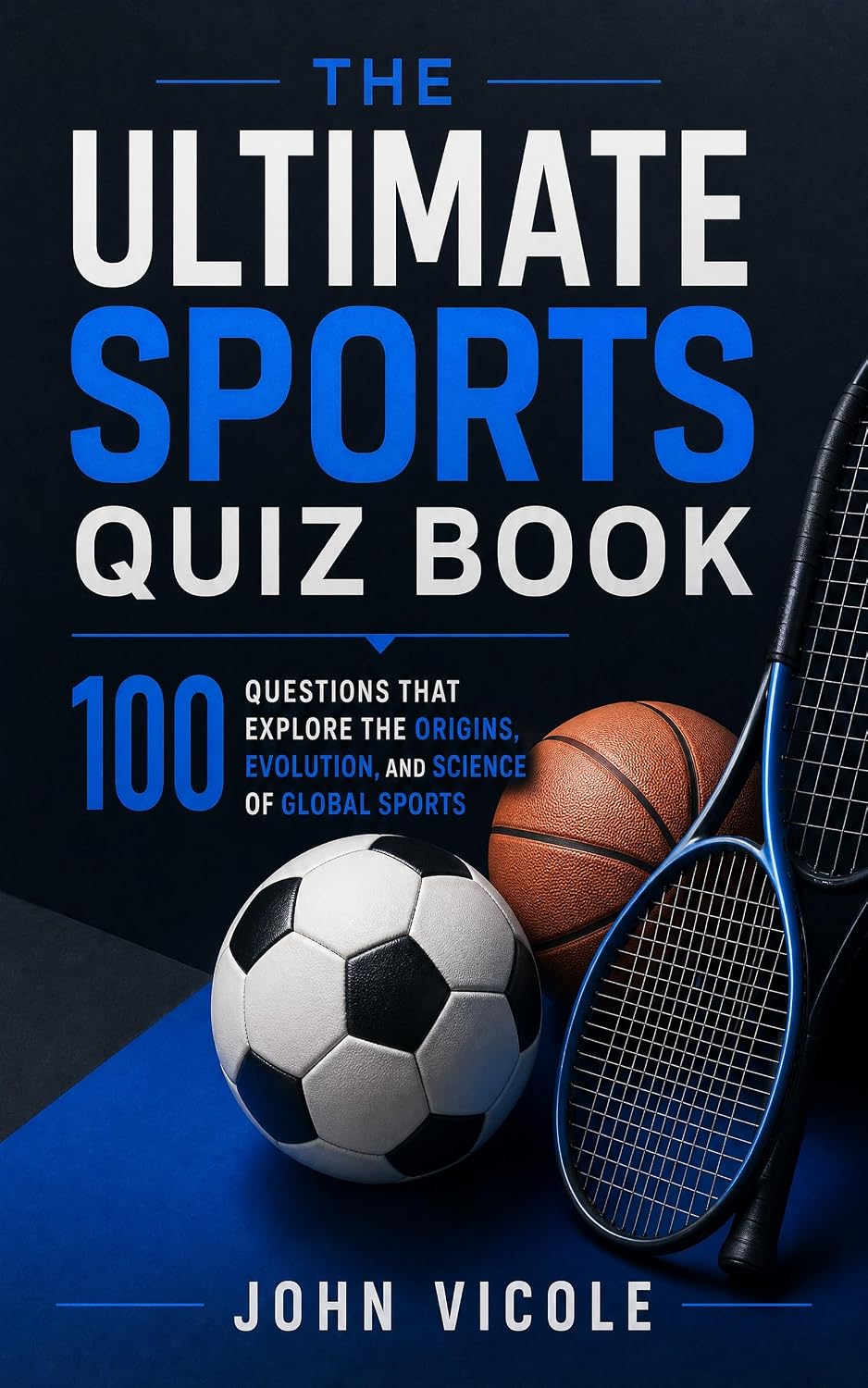 ler totalmente The Ultimate Sports Quiz Book: 100 Questions That Explore the Origins, Evolution, and Science of Global Sports (English Edition)