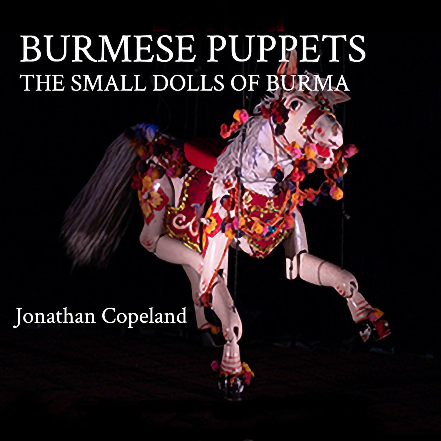 Burmese Puppets: The Small Dolls of Burma baixar o livro de graça