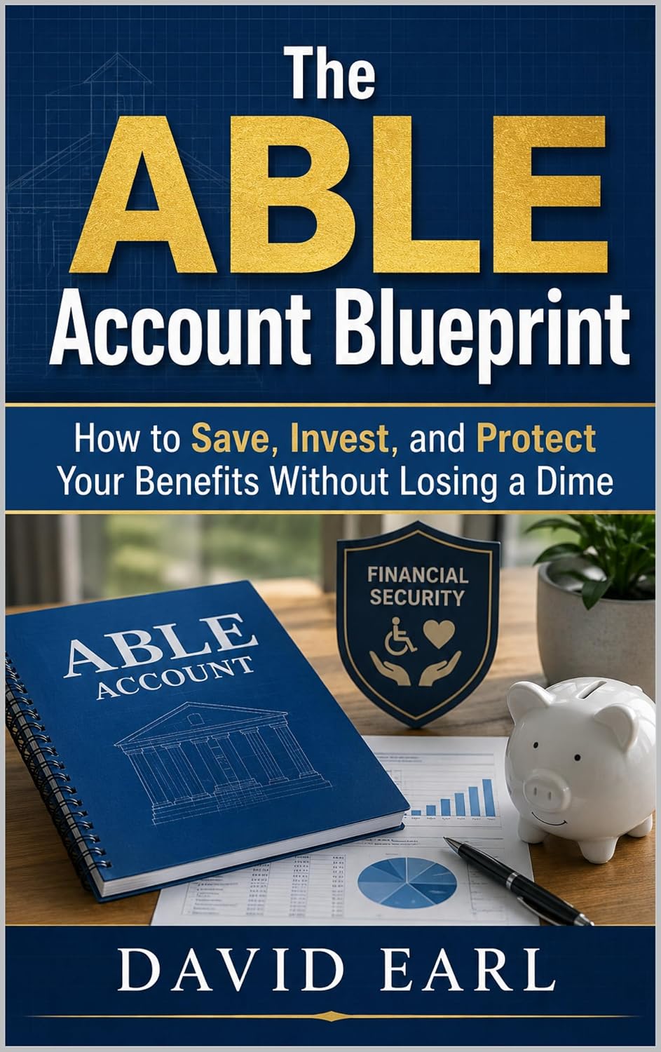 ler totalmente The ABLE Account Blueprint: How to Save, Invest, and Protect Your Benefits Without Losing a Dime (English Edition)