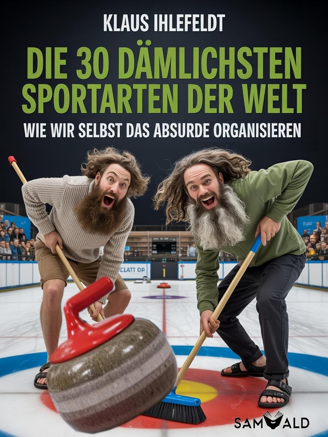 ler totalmente Die 30 dämlichsten Sportarten der Welt: Wie wir sogar das Absurde organisieren (German Edition)