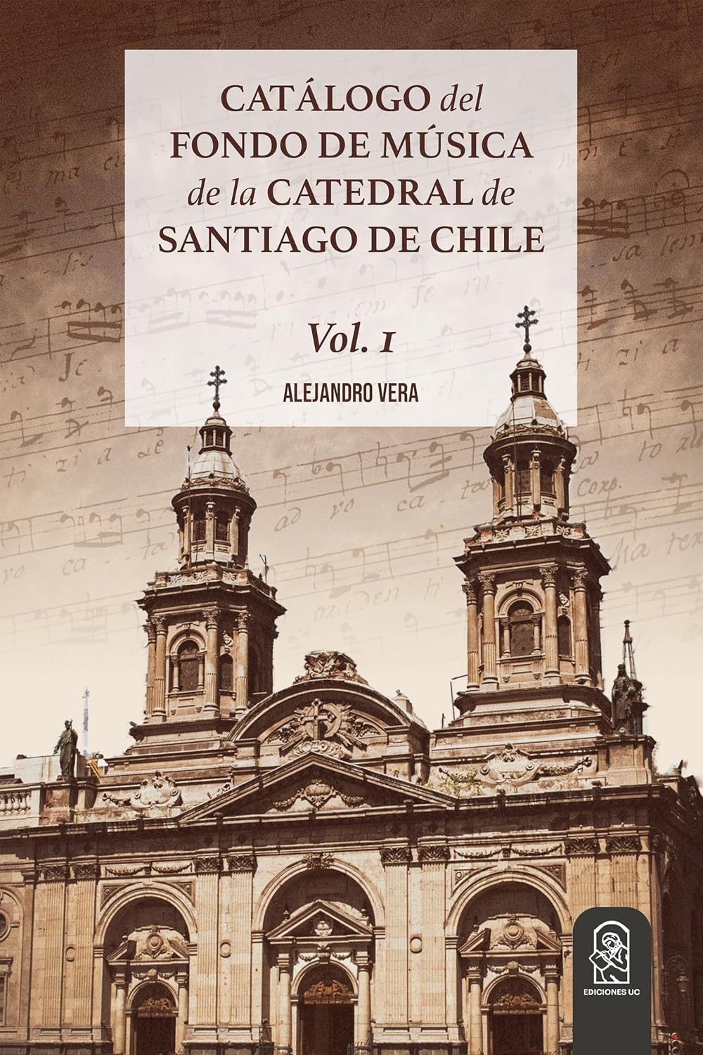 ler totalmente Catálogo del Fondo de Música de la Catedral de Santiago de Chile: Vol. 1 (Spanish Edition)