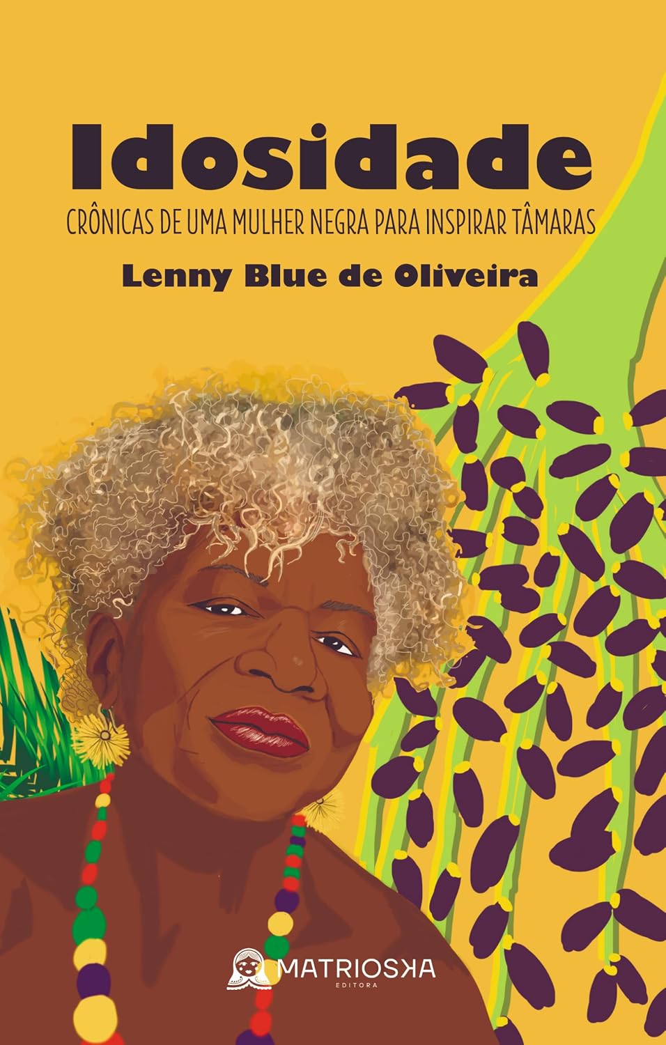 ler totalmente Idosidade: Crônicas de uma Mulher Negra Para Inspirar Tâmaras