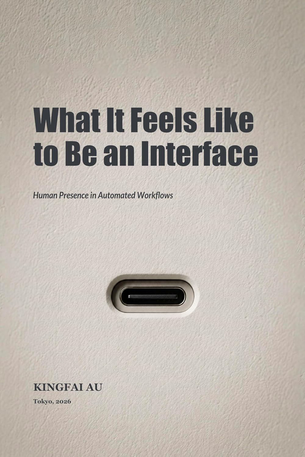 ler totalmente What It Feels Like to Be an Interface: Human Presence in Automated Workflows (English Edition)