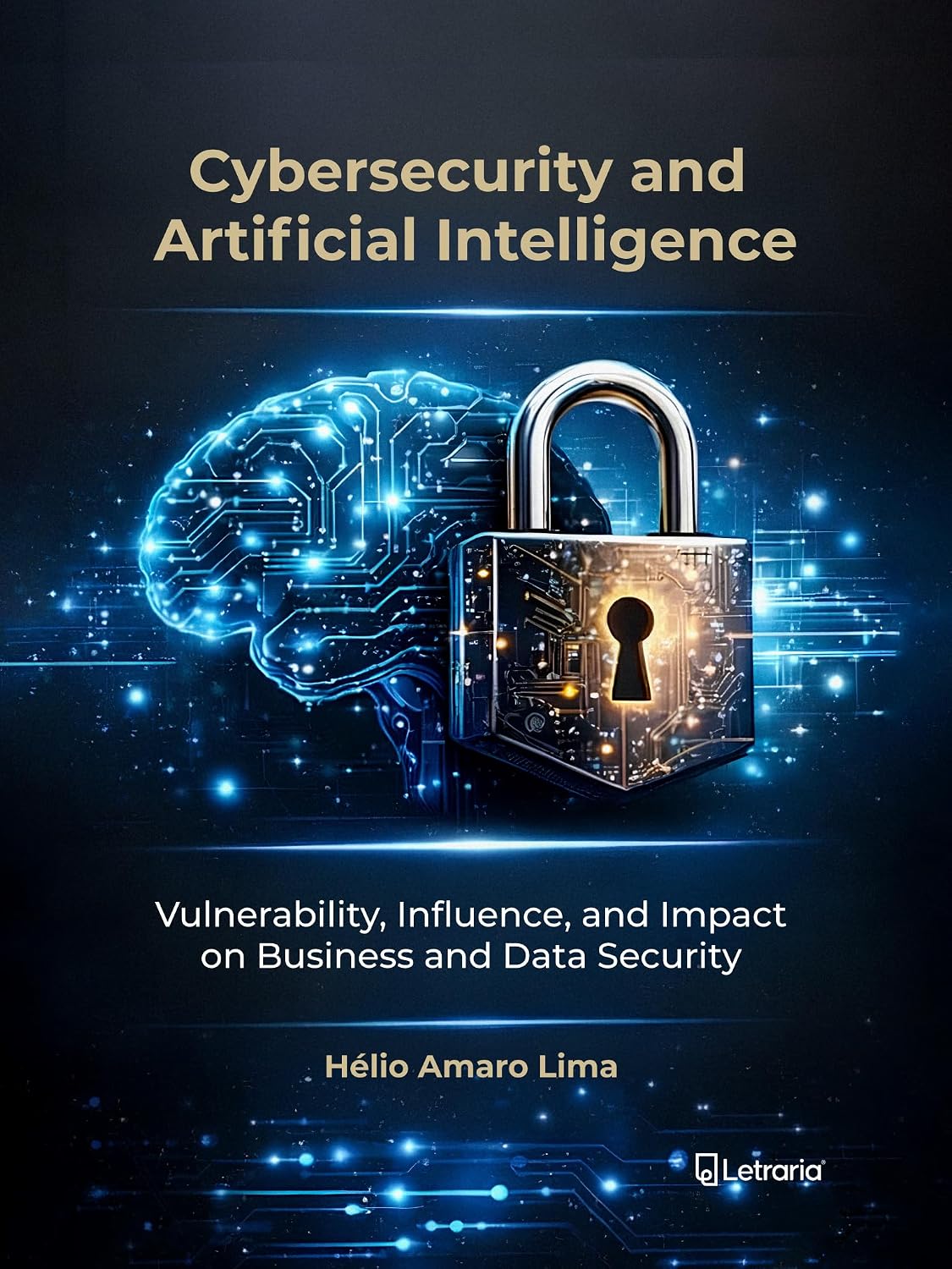 ler totalmente Cybersecurity and Artificial Intelligence: Vulnerability, Influence, and Impact on Business and Data Security