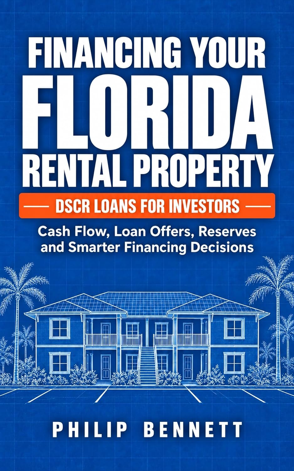 Financing Your Florida Rental Property: Cash Flow, Loan Offers, Reserves and Smarter Financing Decisions (English Edition) baixar livro de graça