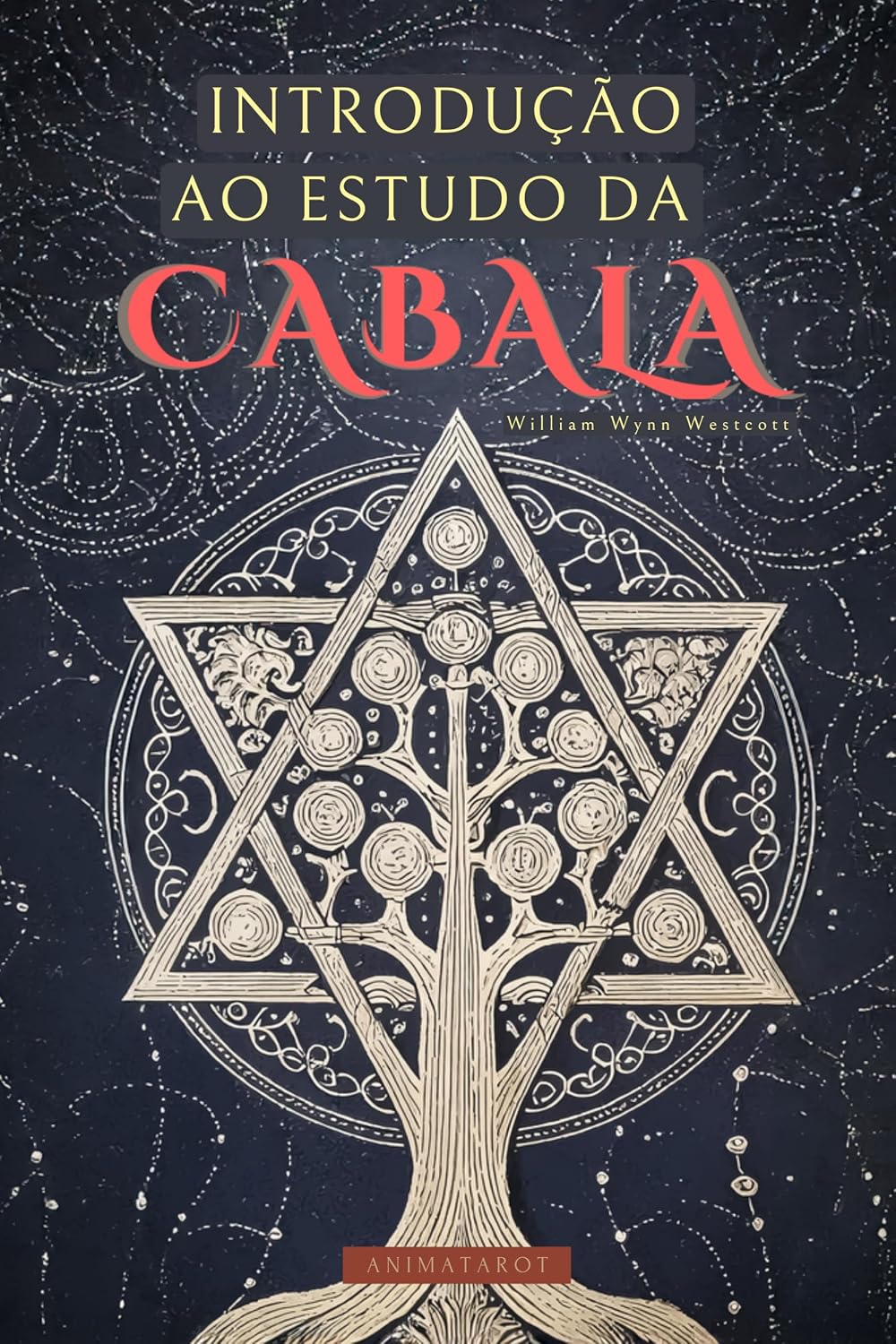 capítulo por capítulo baixar INTRODUÇÃO AO ESTUDO DA CABALA POR WILLIAM WYNN WESTCOTT: UM GUIA PARA ADENTRAR NO MUNDO DA KABBALAH COM UM DOS GRANDES MÍSTICOS DO SÉCULO XIX - LIVROS DE OCULTISMO EM PORTUGUÊS