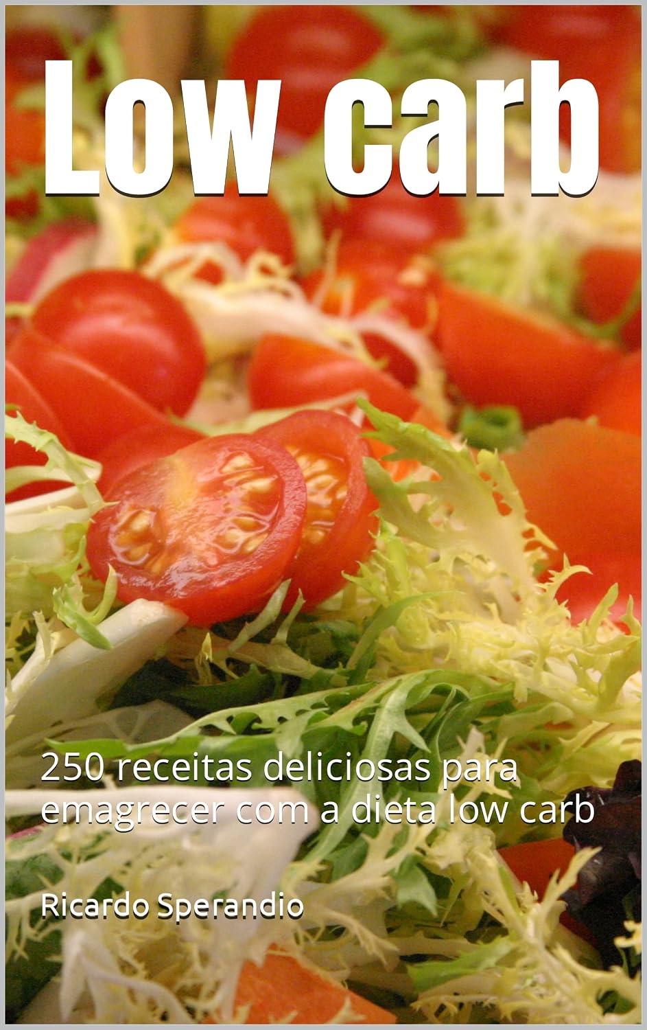 Low carb: 250 receitas deliciosas para emagrecer com a dieta low carb baixar livro de graça