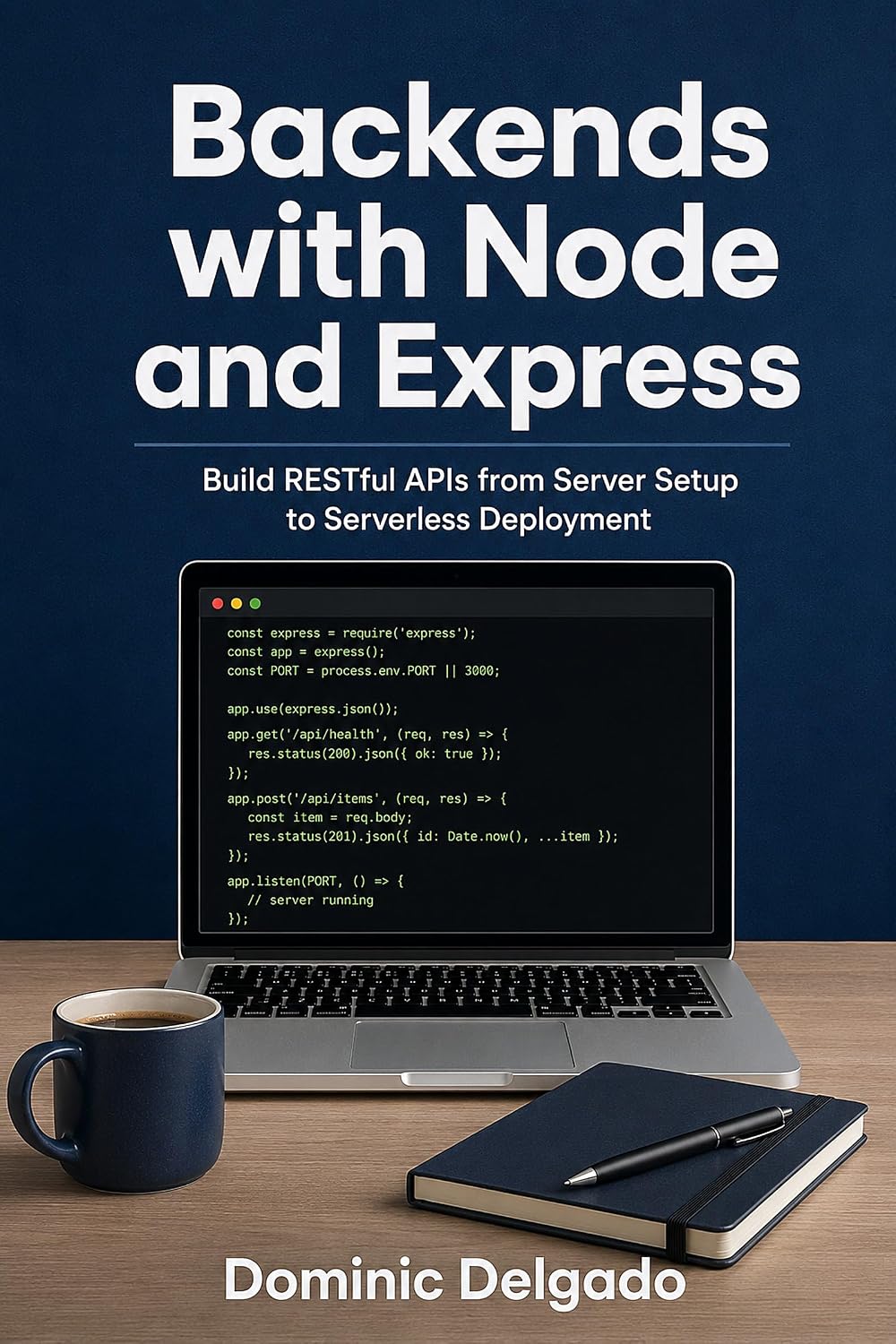 ler totalmente Backends with Node and Express: Build RESTful APIs from Server Setup to Serverless Deployment (English Edition)