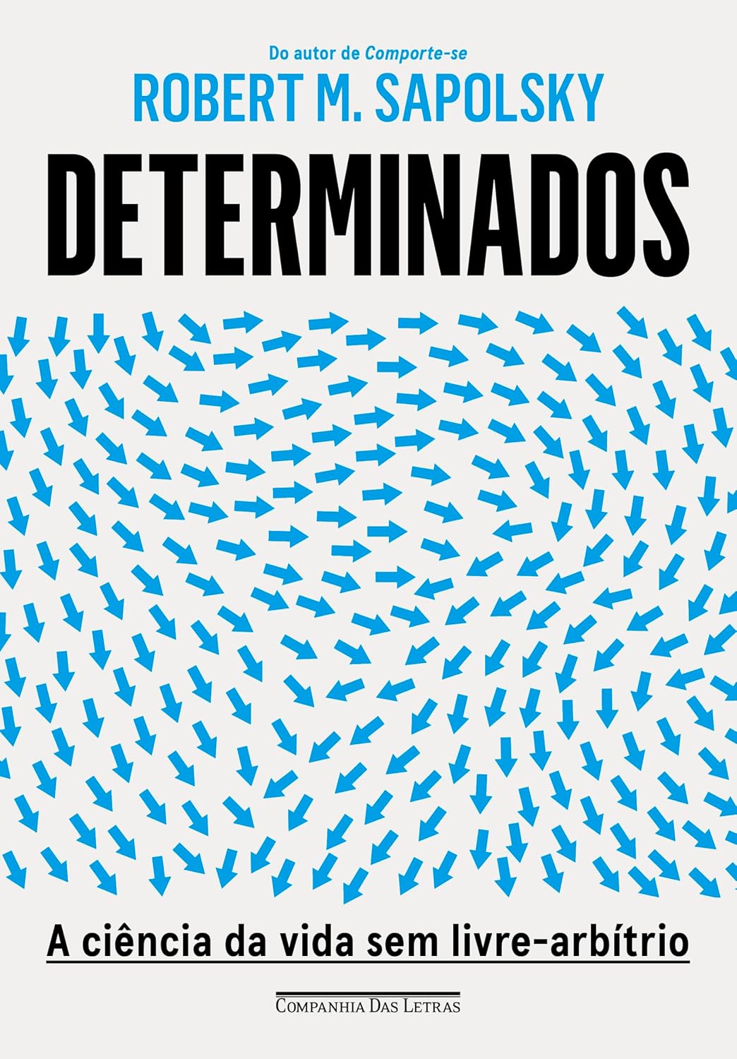 Determinados: A ciência da vida sem livre-arbítrio baixar livro de graça