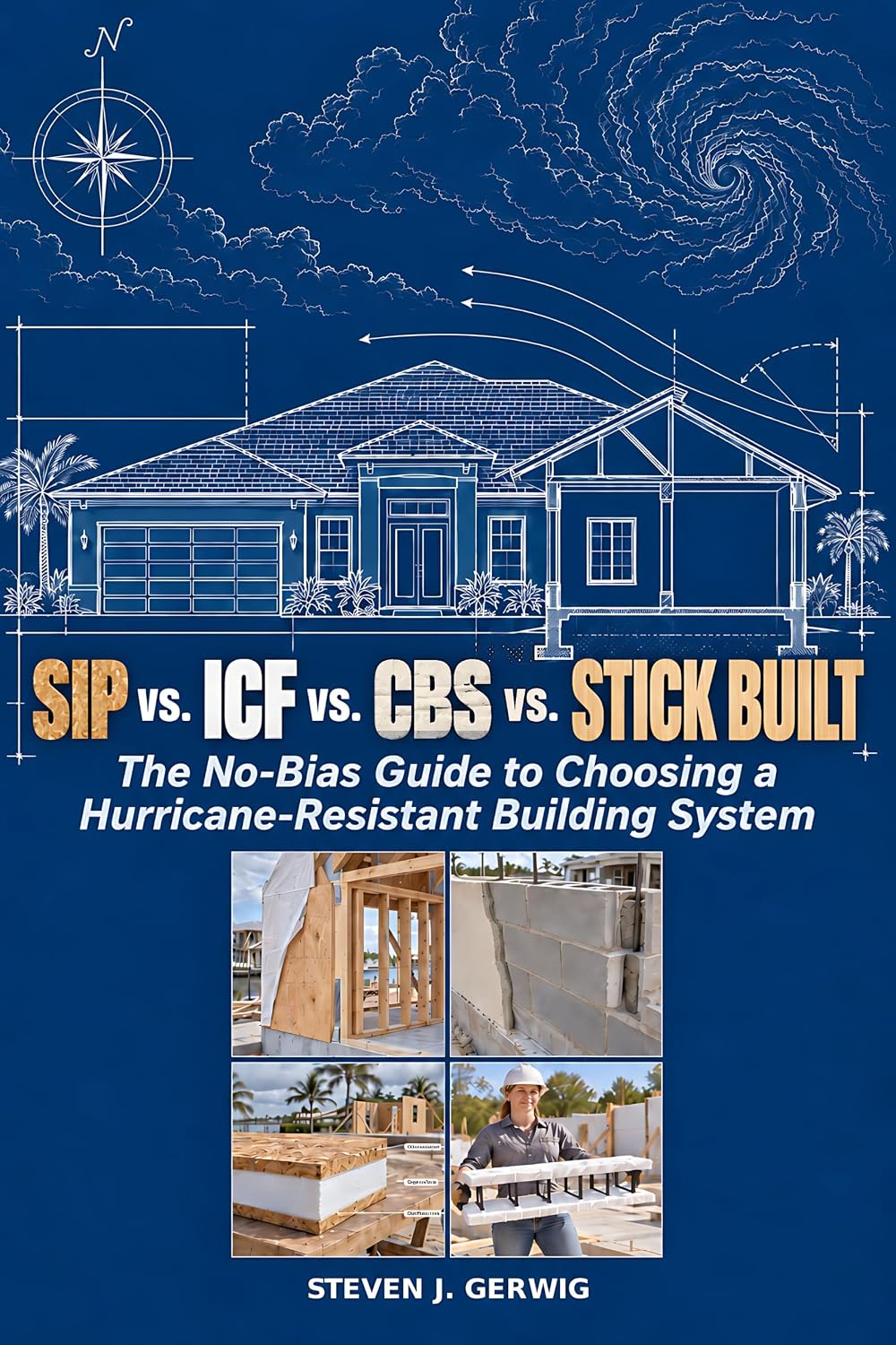 SIP vs. ICF vs. CBS vs. Stick-Built: The No-Bias Guide to Choosing a Hurricane-Resistant Building System (English Edition) baixar o livro de graça