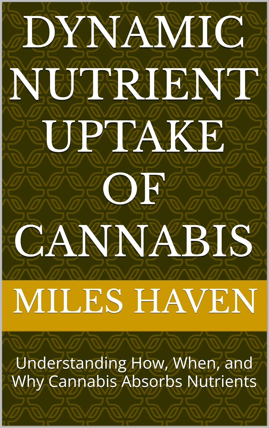 ler totalmente Dynamic Nutrient Uptake of Cannabis: Understanding How, When, and Why Cannabis Absorbs Nutrients (English Edition)