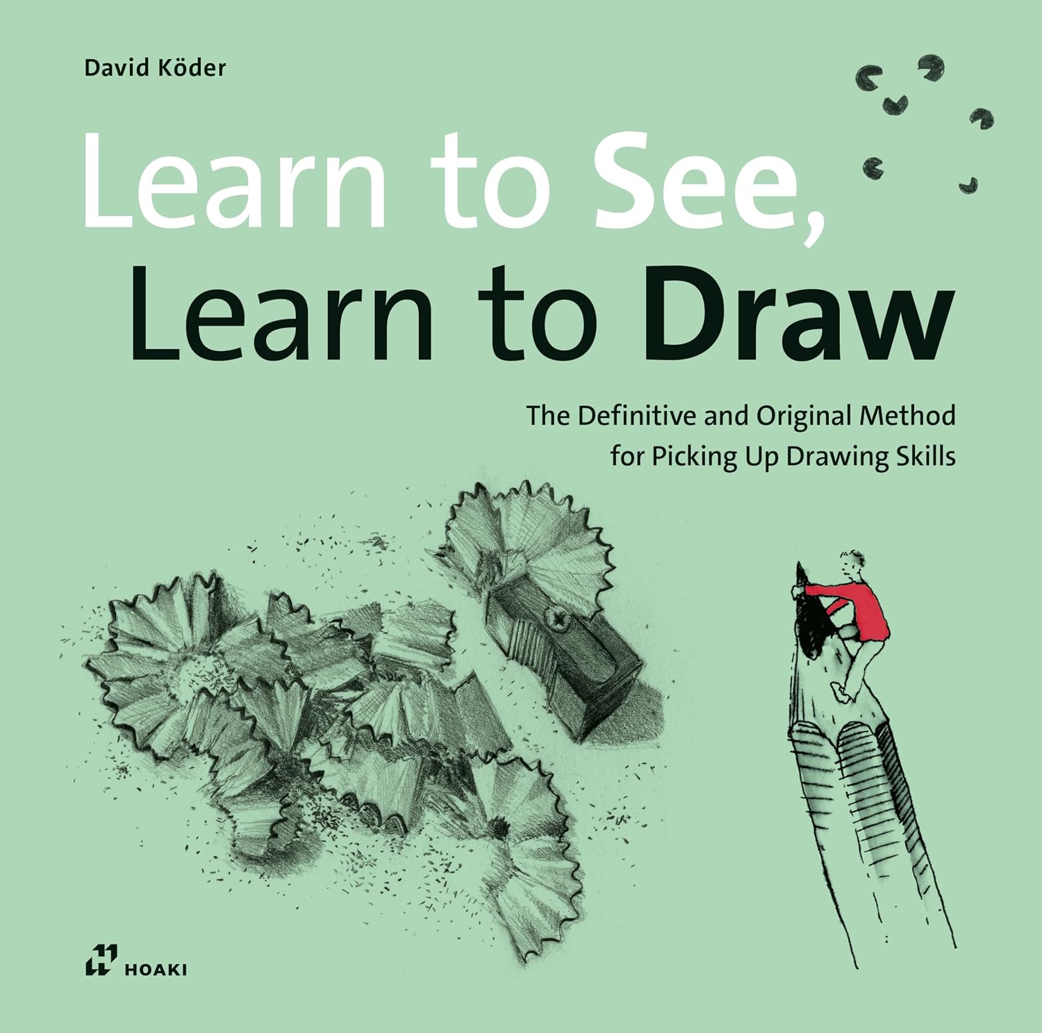 Learn to See, Learn to Draw: The Definitive and Original Method for Picking Up Drawing Skills baixar o livro de graça
